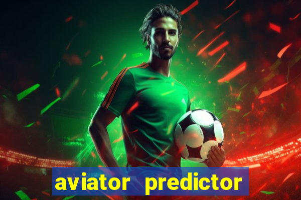 aviator predictor v4.0 activation code